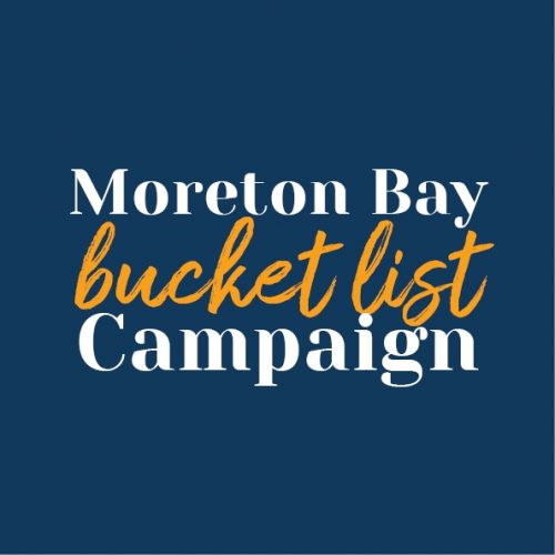 Moreton Bay Bucket List Campaign